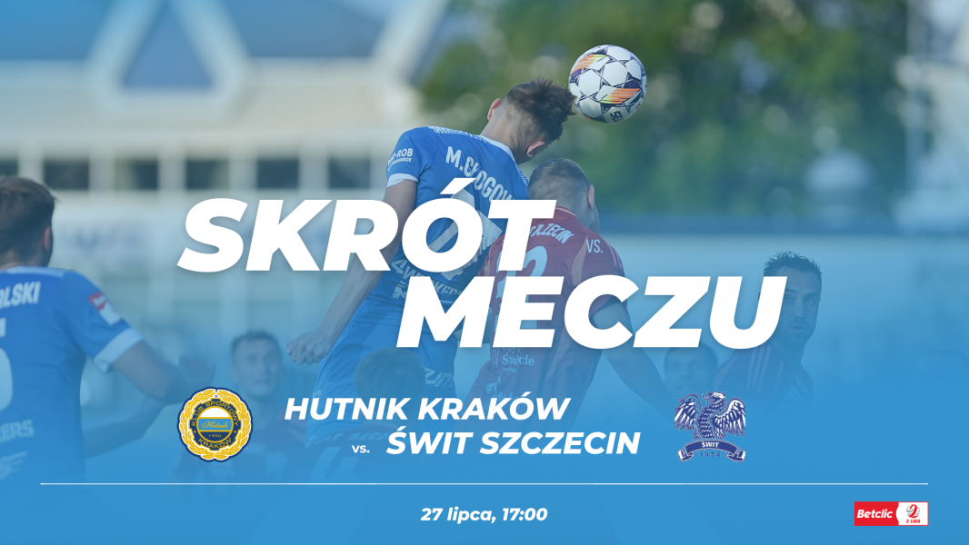 Hutnik Kraków - Świt Szczecin (konferencja prasowa, skrót spotkania)