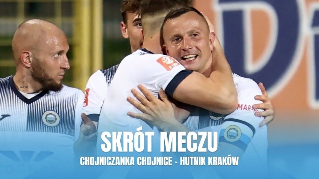 Chojniczanka Chojnice - Hutnik Kraków (skrót meczu)