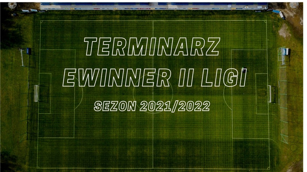 Terminarz eWinner II ligi na sezon 2021/2022