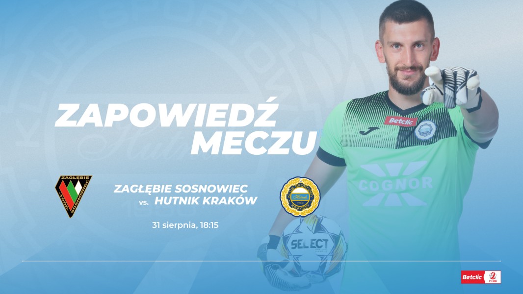 W 7. kolejce Betclic 2. Ligi zagramy na wyjeździe z Zagłębiem Sosnowiec