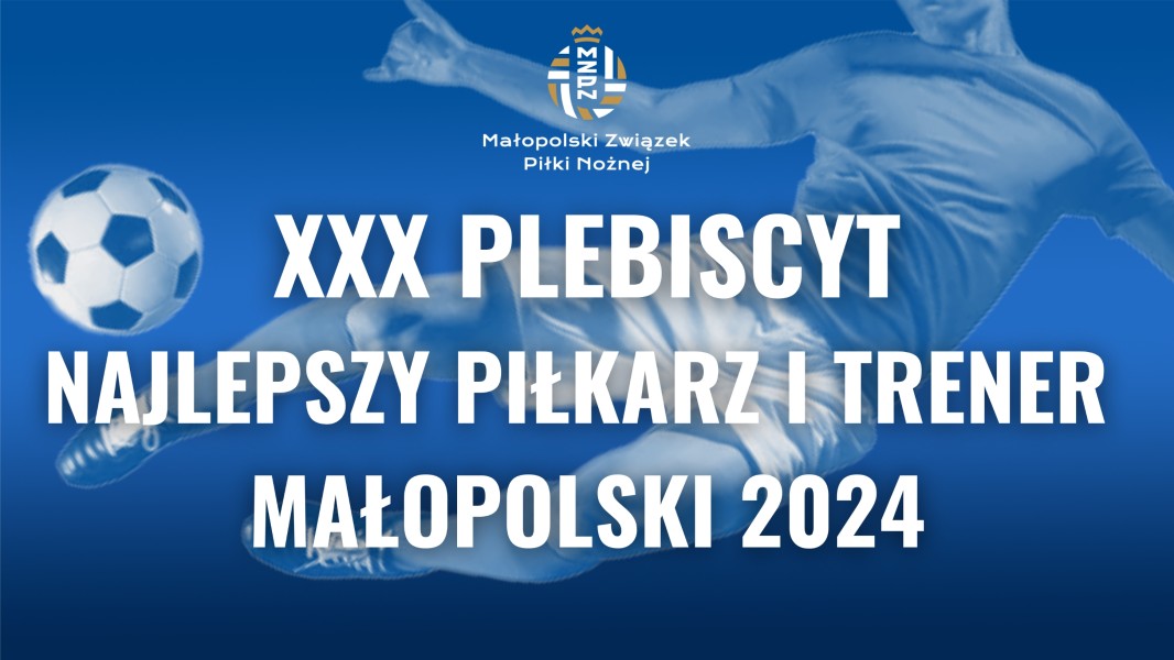 Hutnicy nominowani w XXX Plebiscycie na Najlepszego Piłkarza i Trenera Małopolski!