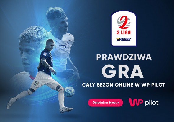 Wszystkie mecze eWinner 2 Ligi w serwisie WP Pilot! Wszystkie mecze eWinner 2 Ligi w serwisie WP Pilot!