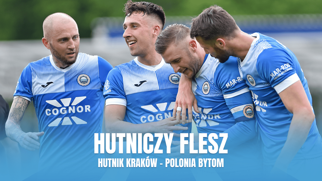 #HutniczyFlesz: Hutnik Kraków - Polonia Bytom (VIDEO)