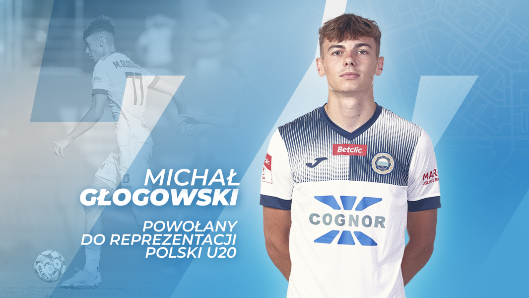 Michał Głogowski powołany na zgrupowanie selekcyjne reprezentacji Polski U20!