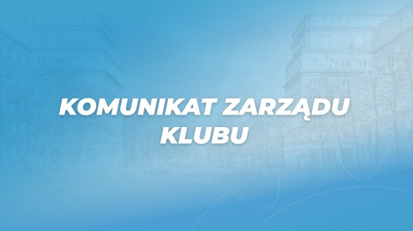 Komunikat Zarządu Klubu Komunikat Zarządu Klubu