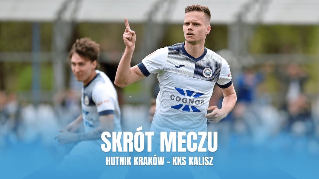 Hutnik Kraków - KKS Kalisz (konferencja prasowa, skrót meczu)