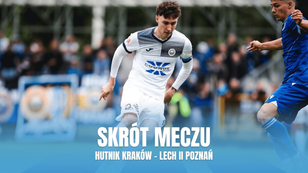 Hutnik Kraków - Lech II Poznań (skrót spotkania)