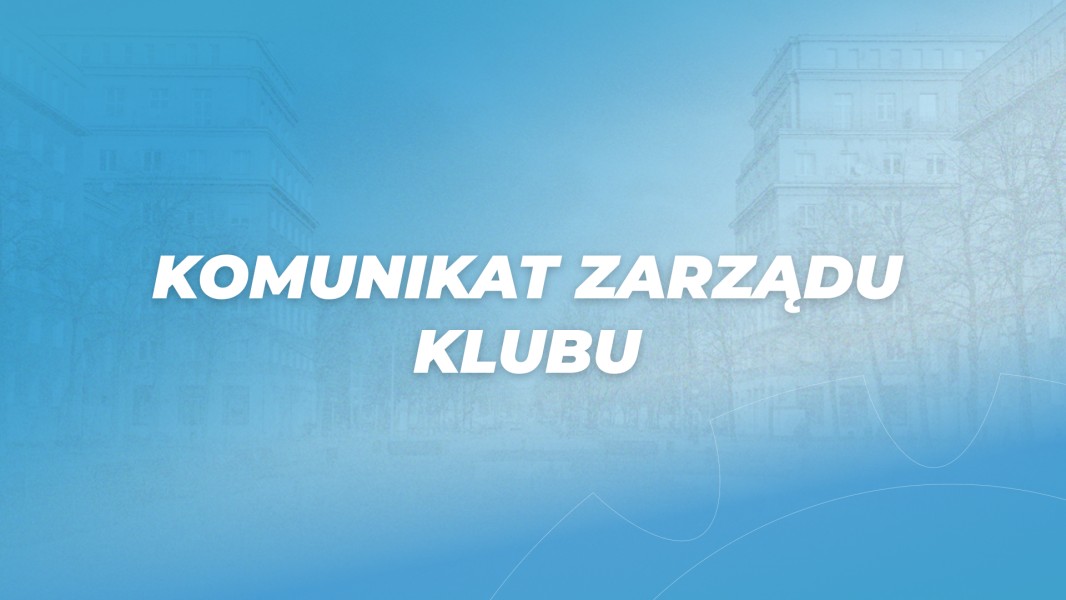 Komunikat Zarządu Klubu